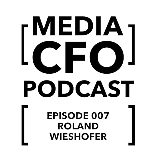 Roland Wieshofer: Successfully leveraging CFO skills and expertise in entertainment ventures [Special Double Episode 2/2]