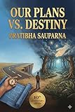  Our Plans Vs. Destiny: In memory of my mother (English Edition)