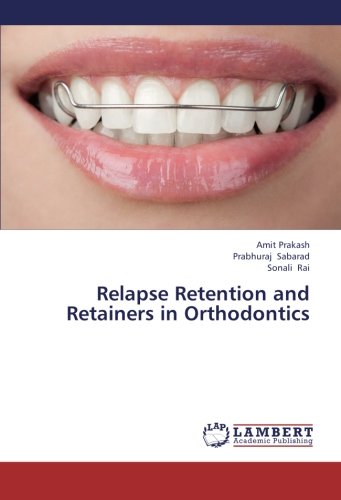 Relapse Retention and Retainers in Orthodontics