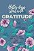 Better Days Start With Gratitude: A 52-Week Guide to Developing a Gratitude Attitude (Gratitude Journal)