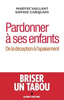 Paperback Pardonner à ses enfants: De la déception à l'apaisement [French] Book