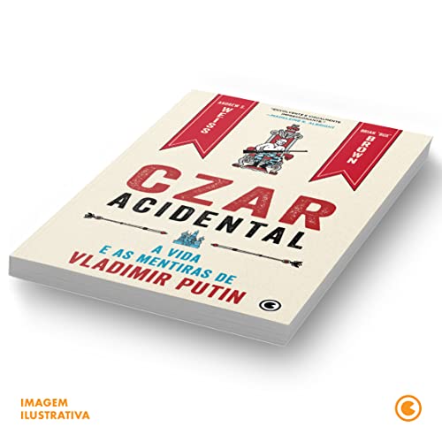 Czar Acidental: A vida e as mentiras de Vladimir Putin