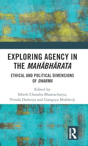 Exploring Agency in the Mahabharata: Ethical and Political Dimens...