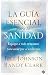 La guía esencial para la sanidad: Equipe a todo cristiano para orar por el enfermo (Spanish Edition)