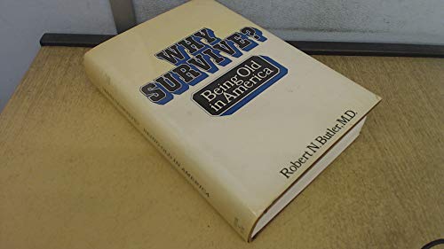 Why survive?: Being old in America 0060105666 Book Cover
