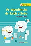  Para Gostar de Ciências. As Experiências de Saleb e Setra