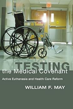 Paperback Testing the Medical Covenant: Active Euthanasia and Health Care Reform Book