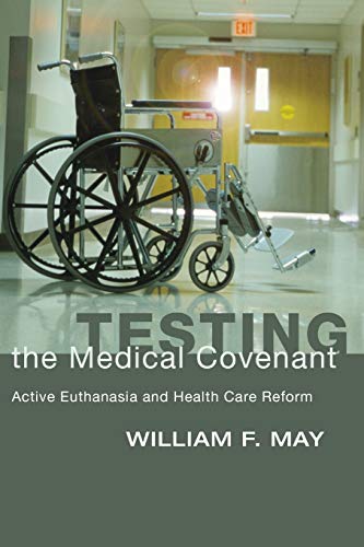 Testing the Medical Covenant: Active Euthanasia... 1592444539 Book Cover