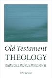 Old Testament Theology: Divine Call and Human Response