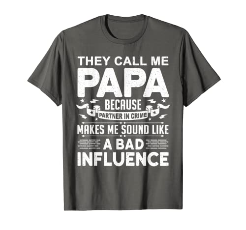 Camiseta de Papá «Me llaman papá porque es socio en el crimen» Camiseta