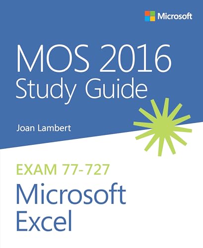 MOS 2016 Study Guide for Microsoft Excel (MOS Study Guide)