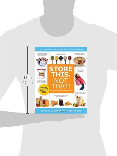 Store This, Not That!: Savvy Tips and Tricks for Surviving and Thriving with Your Food Storage