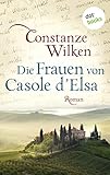  Die Frauen von Casole d\'Elsa: Roman