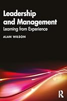 Leadership and Management: Learning from Experience 1041141572 Book Cover