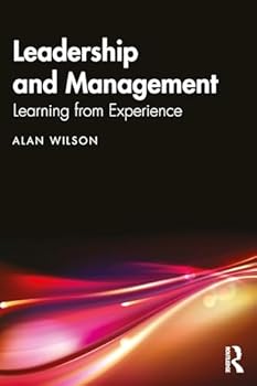 Leadership and Management: Learning from Experience