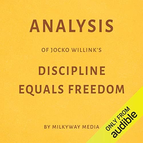 Analysis of Jocko Willink's Discipline Equals Freedom