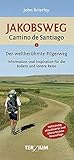 Jakobsweg - Camino de Santiago: Der weltberühmte Pilgerweg. Information und Inspiration für die äußere und innere Reise - John Brierley