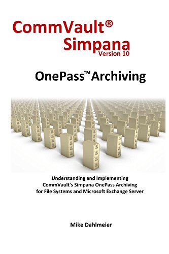 Télécharger CommVault Simpana OnePass Archiving (English Edition) Livre PDF Gratuit