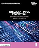 Intelligent Music Production (Audio Engineering Society Presents)