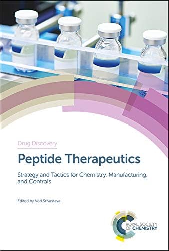 Peptide Therapeutics: Strategy and Tactics for Chemistry, Manufacturing, and Controls (Drug Discovery, 72)