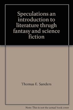 Unknown Binding Speculations an introduction to literature thrugh fantasy and science fiction Book