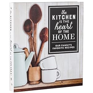 Deluxe Recipe Binder The Kitchen Is the Heart of the Home Our Familys Favorite Recipes Hardcover–October 15 2018