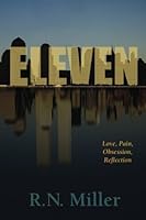 Eleven: Love, Pain, Obsession, Reflection 0692483241 Book Cover