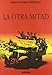 Otra mitad, la - las carceles de euskadi (1936-1937) - Legarra Belastegui, Miguel De