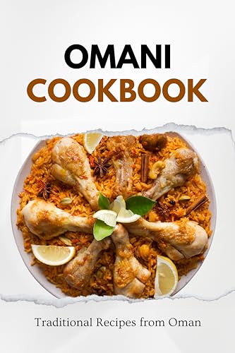 Omani Cookbook: Traditional Recipes from Oman (Middle Eastern food)