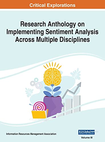 Research Anthology on Implementing Sentiment Analysis Across Multiple Disciplines