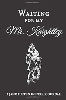 Paperback Waiting For My Mr. Knightley: A Jane Austen Inspired Journal Book