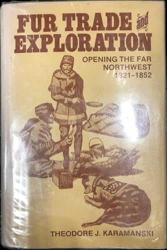 Fur trade and exploration: Opening the Far Nort... 0806118334 Book Cover