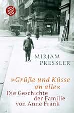 »Grüße und Küsse an alle«: Die Geschichte der Familie von Anne Frank: 18410