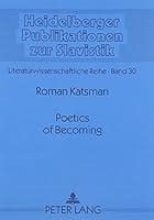 Poetics of Becoming: Dynamic Processes of Mythopoesis in Modern and Postmodern Hebrew and Slavic Literature 0820498165 Book Cover