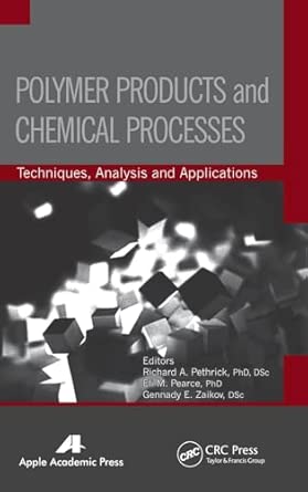 Polymer Products and Chemical Processes: Techniques, Analysis, and Applications book cover