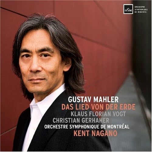 Das Lied von der Erde (Le Chant de la Terre) [Audio CD] Orchestre Symphonique De Montreal; Nagano, Kent; Vogt, Klaus Florian and Gerhaher, Christian