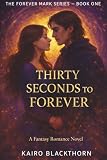 thirty seconds to mars tour 2018  Thirty Seconds to Forever: A Fantasy Romance of Desire, Deception, and Destiny