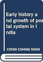 Early history and growth of postal system in India 8185292078 Book Cover