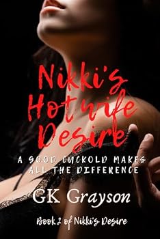 Paperback Nikki's Hotwife Desire: A Good Cuckold Makes All the Difference (Nikki's Desire) Book