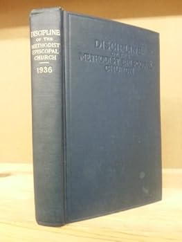 The Doctrines and Discipline of the Methodist Episcopal Church 1936