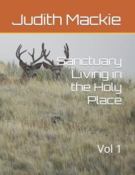 Paperback Sanctuary Living in the Holy Place: Vol 1 Book