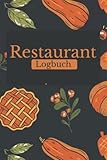 Restaurant Logbuch: Bewertungsbuch für Restauranttester - A5 Logbuch zum Bewerten von Restaurants und Gaststätten