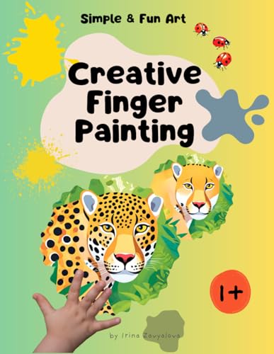 Creative Finger Printing Art for Kids: Engaging Toddler Activities to Encourage Creativity, Sensory Development & Fine Motor Ski