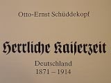 schoeps cmc6 occasion  Herrliche Kaiserzeit. Deutschland 1871- 1914. Mit einer Einführung von Hans-Joachim Schoeps.