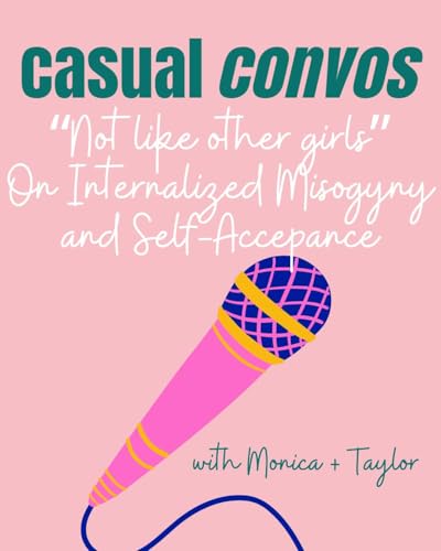 Not Like Other Girls: A Casual Convo on Internalized Misogyny and Self-Acceptance || Preview from More Personal