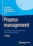 Prozessmanagement: Ein Leitfaden zur prozessorientierten Organisationsgestaltung