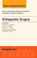 Orthognathic Surgery, an Issue of Oral and Maxillofacial Clinics of North America 26-4, 26 0323326668 Book Cover