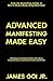 Advanced Manifesting Made Easy: A Metaphysical and Spiritual Path to Abundance, Prosperity, Success, Achievement, Wealth, and Wisdom