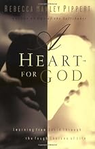 A Heart for God: Learning from David Through the Tough Choices of Life