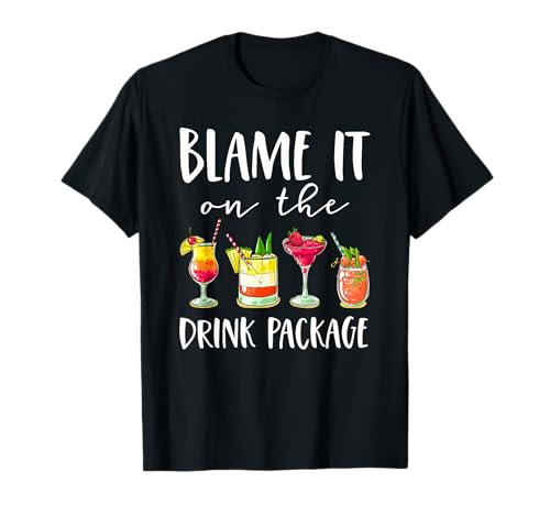 Funny Cruise Gifts Blame It On The Drink Package T-Shirt Small